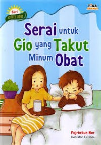 Image of Serai Untuk Gio Yang Takut Minum Obat